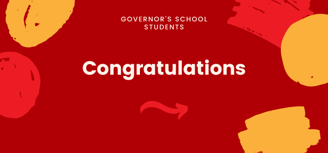 Governor's School Students - Congratulations