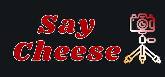 say cheese