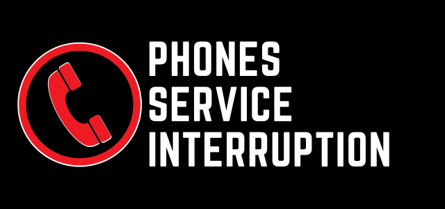 Phone Service Interruption